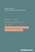 Cover: Macht- und Rassismuskritik in der &auml;sthetischen Praxis Sozialer Arbeit - Kohlhammer