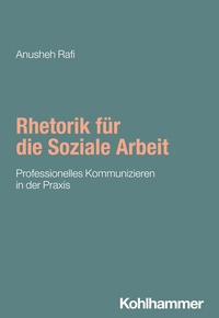 Abbildung von: Rhetorik für die Soziale Arbeit - Kohlhammer
