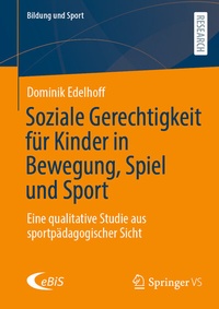 Abbildung von: Soziale Gerechtigkeit für Kinder in Bewegung, Spiel und Sport - Springer VS