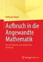 Cover: Aufbruch in die Angewandte Mathematik - Springer Spektrum