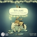 Cover: Wir zwei - Geschichten zum Einkuscheln - L&uuml;bbe Audio