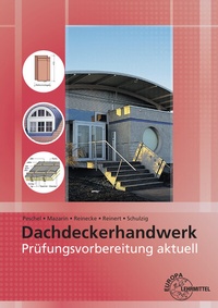 Abbildung von: Prüfungsvorbereitung aktuell - Dachdeckerhandwerk - Europa-Lehrmittel