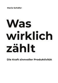 Abbildung von: Was wirklich zählt - BoD - Books on Demand