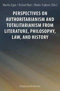 Cover: Perspectives on Authoritarianism and Totalitarianism from Literature, Philosophy, Law, and History - K&ouml;nigshausen & Neumann