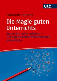 Abbildung von: Die Magie guten Unterrichts - UTB
