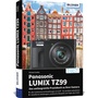 Cover: Panasonic LUMIX TZ99 - Das umfangreiche Praxisbuch zu Ihrer Kamera - BILDNER Verlag