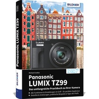 Abbildung von: Panasonic LUMIX TZ99 - Das umfangreiche Praxisbuch zu Ihrer Kamera - BILDNER Verlag