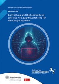Abbildung von: Entwicklung und Risikobewertung eines Ad-hoc-Zugriffsverfahrens für Werkzeugmaschinen - Fraunhofer Verlag