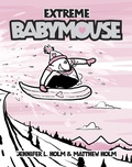 Cover: Babymouse #17: Extreme Babymouse - Random House Graphic