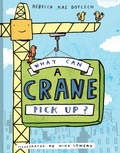 Cover: What Can a Crane Pick Up? - Knopf Books for Young Readers