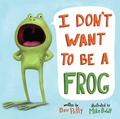 Cover: I Don't Want to Be a Frog - Doubleday Books for Young Readers