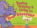 Cover: Buying, Training, and Caring for Your Dinosaur - Knopf Books for Young Readers