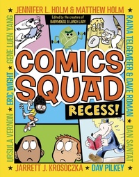 Enlarge image Cover: Comics Squad: Recess! - Random House Books for Young Readers
