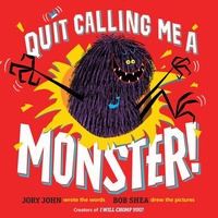 Enlarge image Cover: Quit Calling Me a Monster! - Random House Books for Young Readers