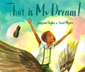 Cover: That Is My Dream! - Anne Schwartz Books