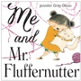 Cover: Me and Mr. Fluffernutter - Knopf Books for Young Readers