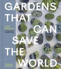 Cover: Gardens That Can Save the World - Thames & Hudson Ltd