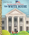 Cover: My Little Golden Book About The White House - Golden Books