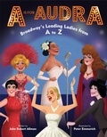 Cover: A Is for Audra: Broadway's Leading Ladies from A to Z - Doubleday Books for Young Readers