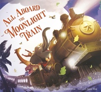 Enlarge image Cover: All Aboard the Moonlight Train - Doubleday Books for Young Readers