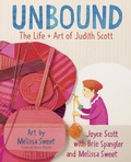 Cover: Unbound: The Life and Art of Judith Scott - Knopf Books for Young Readers