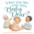 Cover: Where Did You Come from, Baby Dear? - Random House Books for Young Readers
