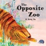 Cover: The Opposite Zoo - Knopf Books for Young Readers