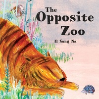 Enlarge image Cover: The Opposite Zoo - Knopf Books for Young Readers