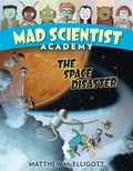 Cover: Mad Scientist Academy: The Space Disaster - Crown Books for Young Readers