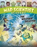 Cover: Mad Scientist Academy: The Weather Disaster - Crown Books for Young Readers