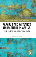 Cover: Papyrus and Wetlands Management in Africa - Routledge