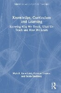 Abbildung von: Knowledge, Curriculum and Learning - Routledge