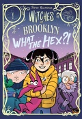Cover: Witches of Brooklyn: What the Hex?! - Random House Graphic