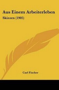 Enlarge image Cover: Aus Einem Arbeiterleben - Kessinger Publishing
