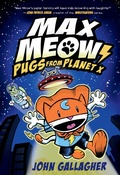 Cover: Max Meow Book 3: Pugs from Planet X - Random House Graphic