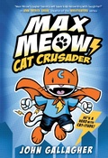 Cover: Max Meow Book 1: Cat Crusader - Random House Graphic