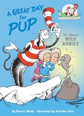 Cover: A Great Day for Pup: All About Wild Babies - Random House Books for Young Readers