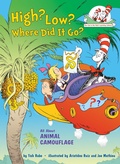 Cover: High? Low? Where Did It Go? All About Animal Camouflage - Random House Books for Young Readers