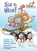 Cover: Ice is Nice! All About the North and South Poles - Random House Books for Young Readers