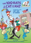 Cover: The 100 Hats of the Cat in the Hat A Celebration of the 100th Day of School - Random House Books for Young Readers
