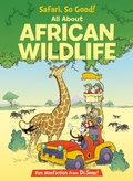 Cover: Safari, So Good! All About African Wildlife - Random House Books for Young Readers