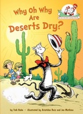 Cover: Why Oh Why Are Deserts Dry? All About Deserts - Random House Books for Young Readers