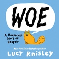 Cover: Woe: A Housecat's Story of Despair - Random House Graphic