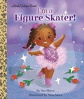 Cover: I'm a Figure Skater! - Golden Books