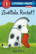 Cover: &iexcl;Su&eacute;ltala, Rocket! (Drop It, Rocket! Spanish Edition) - Random House Children's Books