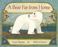 Cover: A Bear Far from Home - Anne Schwartz Books