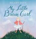 Cover: My Little Brave Girl - Random House Books for Young Readers