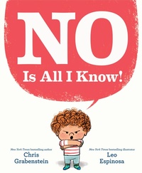 Enlarge image Cover: NO Is All I Know! - Random House Books for Young Readers
