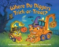 Cover: Where Do Diggers Trick-or-Treat? - Random House Books for Young Readers