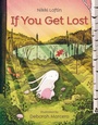 Cover: If You Get Lost - Anne Schwartz Books
